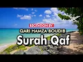 Download Lagu Surah Qaf (سورة ق ) By Qari Hamza Boudib القارئ حمزة بوديب | Al Quranic
