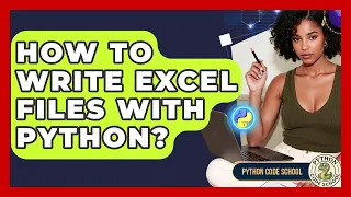How To Write Excel Files With Python - Python Code School