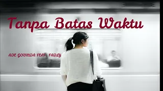 Download Tanpa Batas Waktu - ADE GOVINDA FEAT. FADLY | Cover + Lirik | (Cover By Della Firdatia) MP3