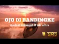 Download Lagu OJO DI BANDINGKE - ABAH LALA ( COVER BY MAULANA ARDIANSYAH FT OCHI ALVIRA ) LIRIK LAGU #lirik