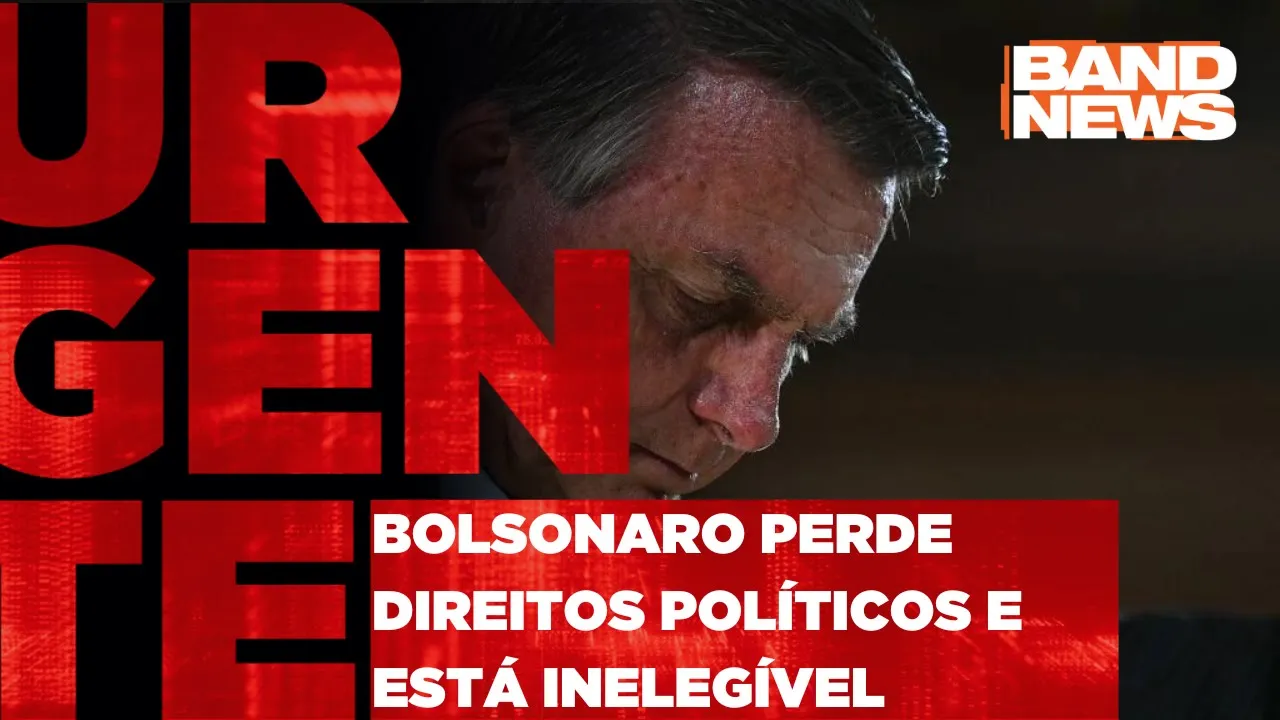 URGENTE: Jair Bolsonaro está inelegível até 2030 | BandNews TV