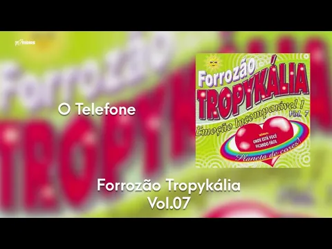 Download MP3 Forrozão Tropykália - Vol. 7 - O Telefone