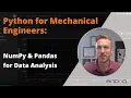 Python for Mechanical Engineers NumPy Pandas for Data Analysis