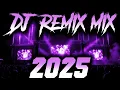 DJ MIX 2025 - Remixes \u0026 Mashups of Popular Songs 2025 | DJ Remix Song Club Music Disco DJ Mix 2024