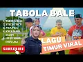 Download Lagu TABOLA BALE // LAGU TIMUR FULL ALBUM