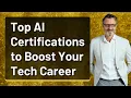 Top AI Certifications to Boost Your Tech Career