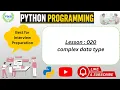 Lesson 020 Python Programming complex data type