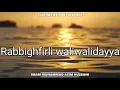 Short Rabbighfirli Waliwalidayya IMAM MUHAMMAD ASIM