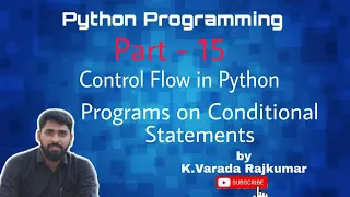 Python Programming Part - 15 Control Flow in Python Programs on Conditional Statements