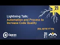 Lightning Talk Automation and Process to Increase Code Quality - Ira Mykytyn