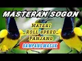 Download Lagu MASTERAN SOGOKONTONG/SOGON MATERI ROLL SPEED PANJANG.#masteranburung