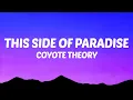 Download Lagu Coyote Theory - This Side of Paradise (Lyrics)