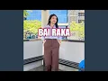 Bai Raka (Joget Pesta)