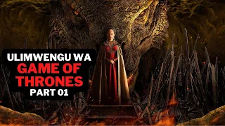 ulimwengu wa game of thrones imetafsiriwa kiswahili angalia hii kabla ya kuangalia house of dragon