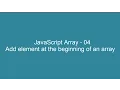 JavaScript Array 04 - Add element at the beginning of an array