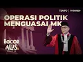 Lagu Adies Kadir dalam Operasi Politik Melemahkan Mahkamah Konstitusi | Bocor Alus Politik