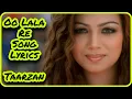 Oo Lala Re Lyrics | Taarzan - The Wonder Car | Vatsal Sheth | Aayesha Takia