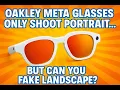 Oakley Meta Glasses Only Shoot Portrait But Can You Fake Landscape