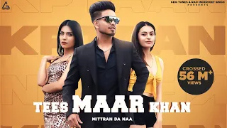 New Punjabi Songs 2021 | TEES MAAR KHAN (Mittran Da Naa) : KPTAAN  | Latest Punjabi Songs 2021