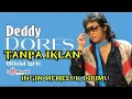 Download Lagu Lagu kenangan Deddy Dores ingin memeluk dirimu 90an