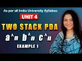 TWO STACK PDA for a n b n c n EXAMPLE 1 2 stack PDA Automata Theory TAFL