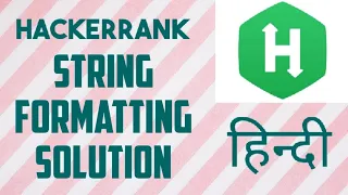 String Formatting Hackerrank Solution Python Hindi