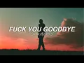 Download Lagu The Kid LAROI - Fuck You, Goodbye [full unreleased] (lyrics) | lyrical genius