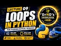 Lecture 09 Loops in Python Programming for Loop while Loop Basics of Python for Pharmacy