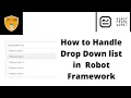 How to Select Dropdown list in Robot Framework Working with Drop Down Robot Framework Tutorial