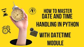 Day34 Mastering Date and Time Handling in Python with Datetime Module