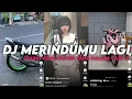 DJ MERINDUMU LAGI || YANG KALIAN CARI VIRAL TIKTOK MENGKANE ‼️