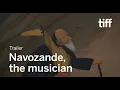 NAVOZANDE THE MUSICIAN Trailer TIFF 2020