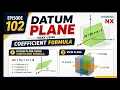 Datum Plane in NX Coefficient Formula ax by cz d View Plane Episode 102