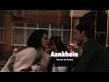 Download Lagu Aankhein teri kitni haseen (𝗦𝗹𝗼𝘄𝗲𝗱 𝗮𝗻𝗱 𝗥𝗲𝘃𝗲𝗿𝗯)
