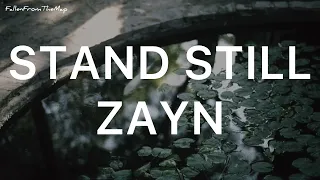 ZAYN - Stand Still (Lyrics)
