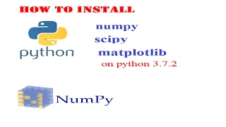 how to install numpy scipy and matplotlib in python 3 7 2