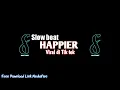 DJ Happier (I  hope you're happy) Slow beat Menjedug Viral di tik tok