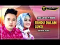 Lagu DIKA LATIEF Feat PUTRI REGINA • RINDU DALAM LUKO • Lagu Minang (Official Music Video)