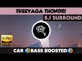 Theeyaga Thondri |🎧 5.1 Surround 🎧| 🔊Bass Boosted🔊 | Sub  🔊Bass🔊 | by THARMi2005