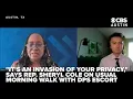 FULL INTERVIEW Rep Sheryl Cole speaks on being followed by a DPS escort on her usual morning walk