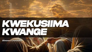 blessed choristers kwekusiima kwange by ssewagudde james
