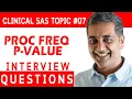 SAS Clinical Interview Question 07 PROC FREQ P VALUE