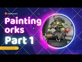 How to paint orks part 1