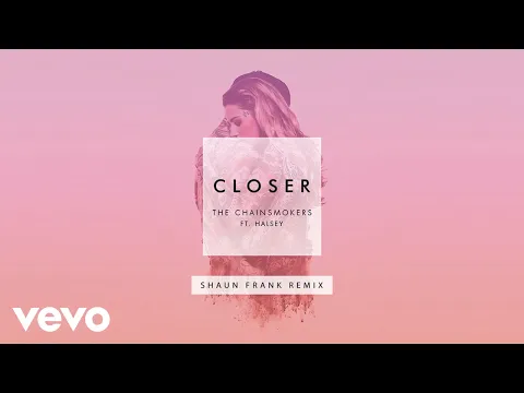 Download MP3 The Chainsmokers - Closer (Shaun Frank Remix Audio) ft. Halsey