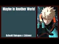 Maybe In Another World Pro Hero Katsuki Bakugou x Listener BNHA Fanfic Reading
