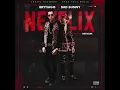 Netflix/ Brytiago ft Bad Bunny