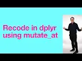 Recode Multiple Items Using Mutate At