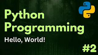 Hello World Your First Program Python Programming Ep 2