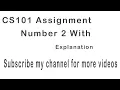 VU CS101 Assignment 2 Solution Fall 2019 CS101 Assignment Number 2 Solution Fall 2019 CS101 Solv