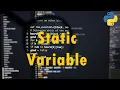 Static Variable in Python Advanced Python